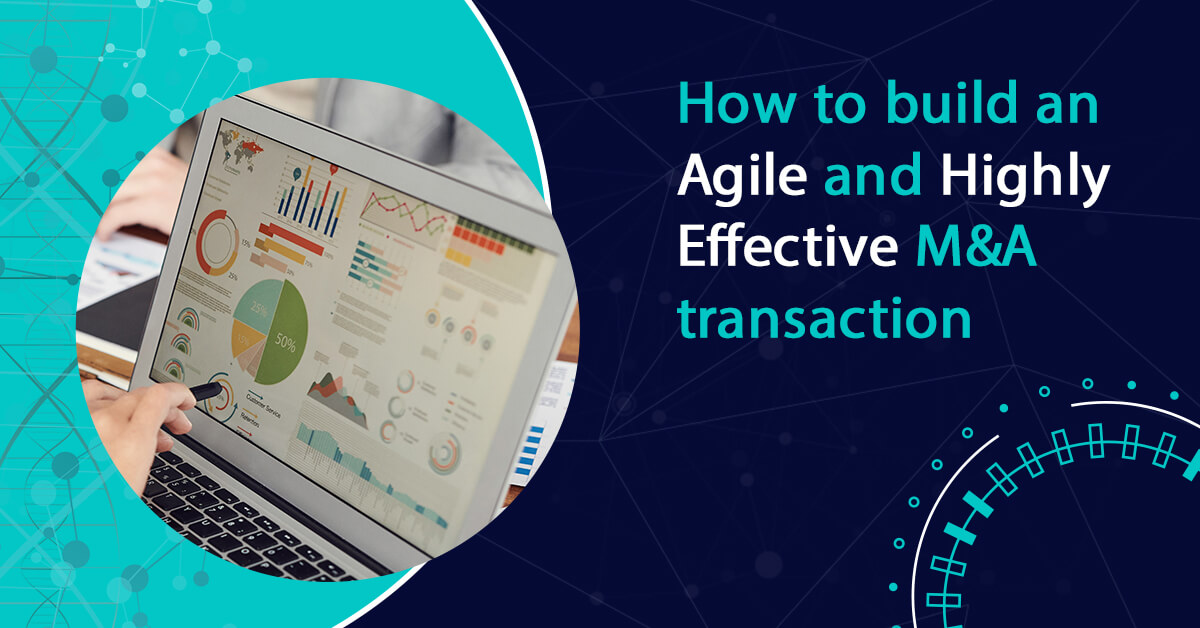 Read more about the article How to build an Agile and Highly Effective M&A transaction
