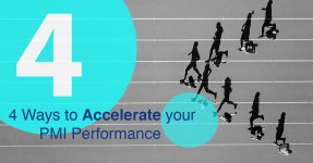 4 Ways to Accelerate your PMI Performance