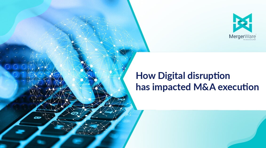 You are currently viewing How Digital Disruption has impacted M&A Execution