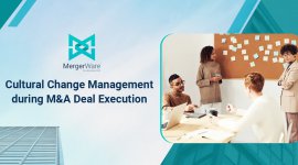 Cultural Change Management During M&A Deal Execution